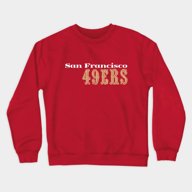 San Francisco 49ers Crewneck Sweatshirt by TheRelaxedWolf